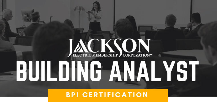BPI Certification - Jackson Electric Membership Corporation Building Analyst
